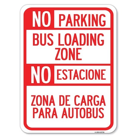 SIGNMISSION No Parking Bus Loading Zone No Entacionamiento Bus De Carga Zona Parking, A-1824-23756 A-1824-23756